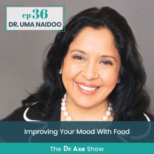 Dr. Uma Naidoo: Improving Your Mood With Food