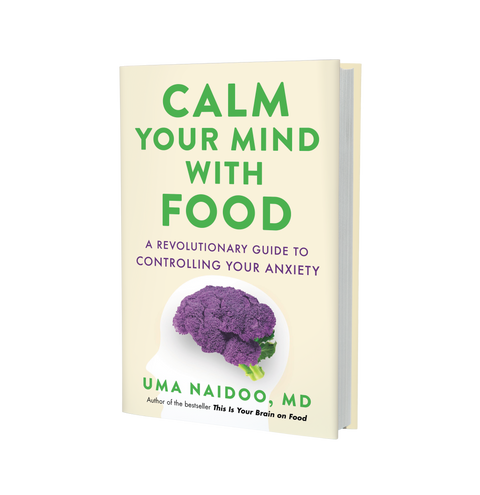 Calm Your Mind with Food – UmaNaidooMD