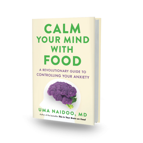 Book Cover of "Calm Your Mind with Food: A Revolutionary Guide to Controlling Your Anxiety" by Uma Naidoo, MD